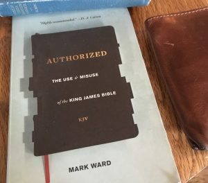 “Authorized: The Use And Misuse Of The King James Bible” — A Review